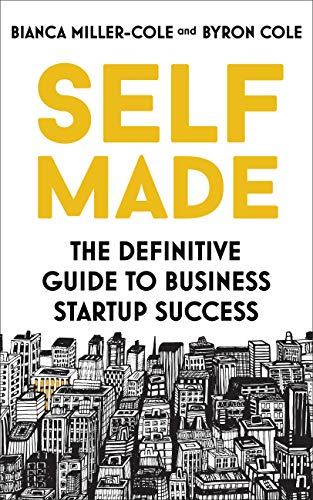 Self Made: The definitive guide to business startup success (English Edition)