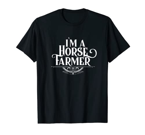 Soy un granjero de caballos Cría Caballos Granja Camiseta