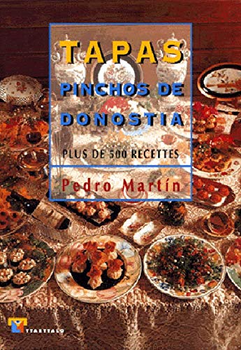 Tapas pinchos de Donostia (francés). Plus de 500 recetes: Plus de 100 recettes: 16 (Cocina)