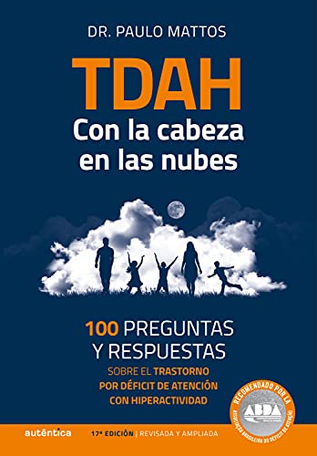 TDAH – Con la cabeza en las nubes: 100 preguntas y respuestas sobre el trastorno por déficit de atención con hiperactividad