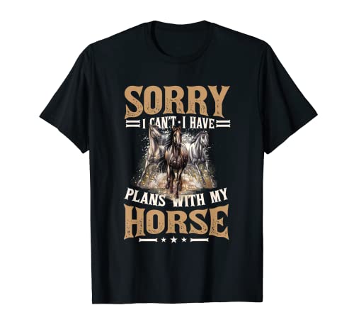 Tengo planes con mi caballo Chica Caballos Camiseta