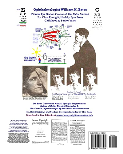 The Bates Method - Perfect Sight Without Glasses - Natural Vision Improvement Taught by Ophthalmologist William Horatio Bates: See Clear Naturally ... Better Eyesight Magazine (Color Edition)