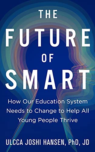The Future of Smart: How Our Education System Needs to Change to Help All Young People Thrive (English Edition)