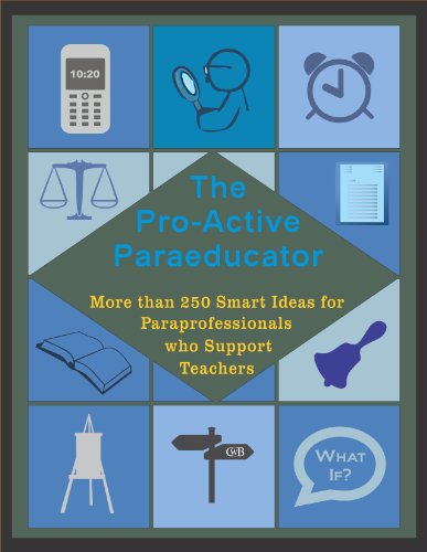 The Pro-Active Paraeducator: More than 250 Smart Ideas for Paraprofessionals who Support Teachers (English Edition)