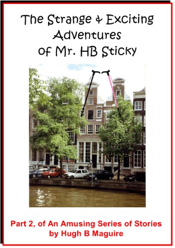 The Strange & Exciting Adventures of Mr. HB Sticky, Part 2 (English Edition)