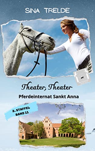 Theater - Theater: Pferdeinternat Sankt Anna - 2. Staffel - Band 11 (German Edition)