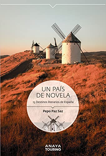 Un país de novela. 15 Destinos literarios de España (Guías Singulares)