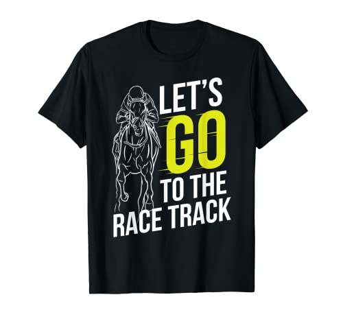 Vamos A La Pista De Carreras Caballos Carrera Caballo Racer Camiseta