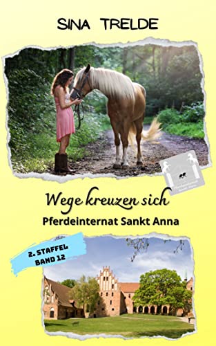 Wege kreuzen sich: Pferdeinternat Sankt Anna - 2. Staffel - Band 12 (German Edition)