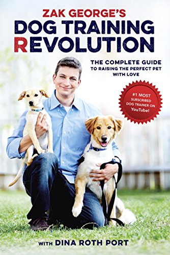 Zak George's Dog Training Revolution: The Complete Guide to Raising the Perfect Pet with Love (English Edition)