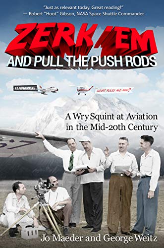 Zerk 'Em and Pull the Push Rods: A Wry Squint at Aviation in the Mid-20th Century (English Edition)