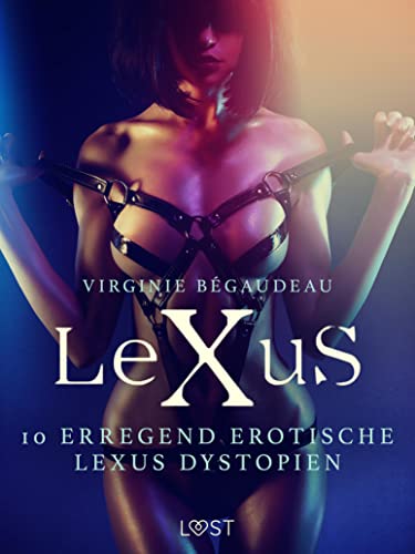10 erregend erotische LeXus Dystopient (LUST) (German Edition)