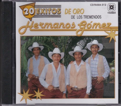 20 Exitos De Oro: Hermanos Gomez De by Los Tremendos Hermanos Gomez (0100-01-01)
