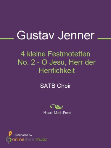 4 kleine Festmotetten No. 2 - O Jesu, Herr der Herrlichkeit - Score (English Edition)