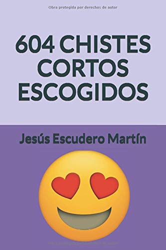 604 CHISTES CORTOS ESCOGIDOS