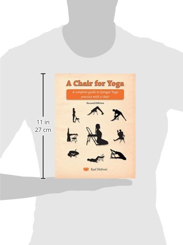 A Chair for Yoga: A complete guide to Iyengar Yoga practice with a chair