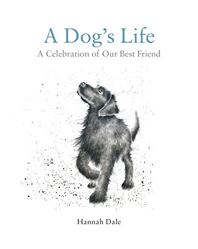 A Dog's Life: A Celebration of Our Best Friend (English Edition)