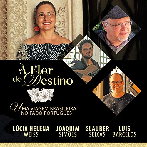 À Flor do Destino: Uma Viagem Brasileira No Fado Português