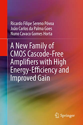 A New Family of CMOS Cascode-Free Amplifiers with High Energy-Efficiency and Improved Gain (English Edition)
