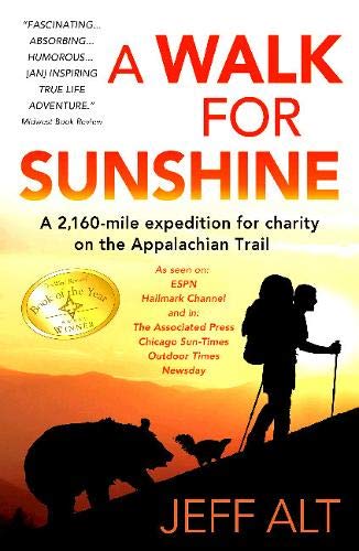 A Walk for Sunshine [Idioma Inglés]: A 2,160 Mile Expedition for Charity on the Appalachian Trail