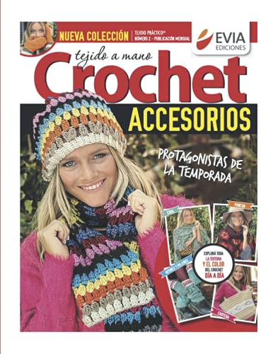 Accesorios tejidos a crochet 2: Guía práctica para el tejido a crochet de bufandas, gorros, polainas, carteras y otros accesorios