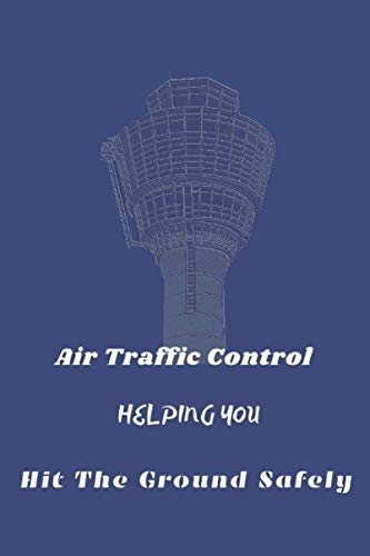 Air Traffic Control Helping You Hit The Ground Safely: Funny Air Traffic Controller Gift For Coworker And Family Member