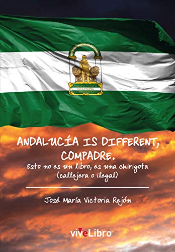 Andalucía is different, compadre
