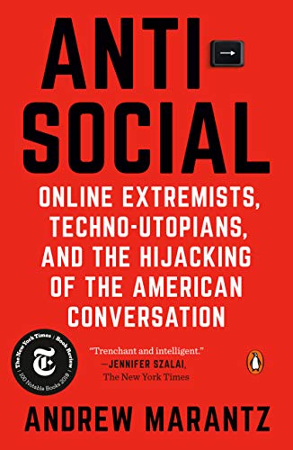 Antisocial: Online Extremists, Techno-Utopians, and the Hijacking of the American Conversation (English Edition)