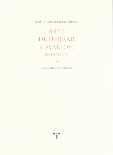 Arte de herrar caballos (Libros Singulares)