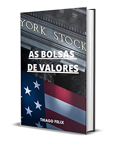 AS BOLSAS DE VALORES: AS MAIORES BOLSAS DO MUNDO. (Portuguese Edition)