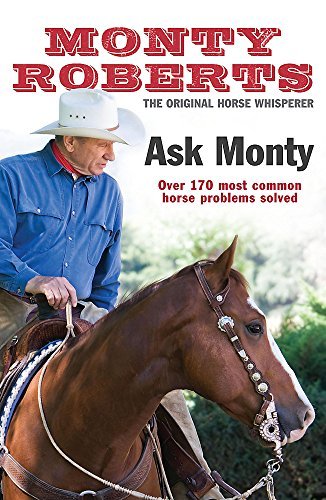 [Ask Monty: The 170 most common horse problems solved] [Roberts, Monty] [October, 2009]