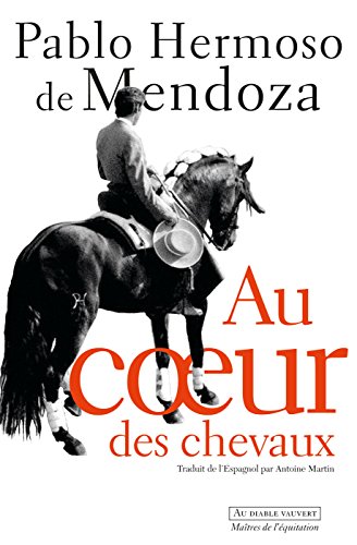 Au cœur des chevaux: maîtres de l'équitation (French Edition)