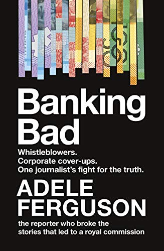 Banking Bad: Whistleblowers. Corporate cover-ups. One journalist's fight for the truth. (English Edition)