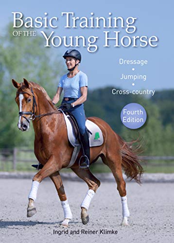 Basic Training of the Young Horse: Dressage, Jumping, Cross-country (English Edition)