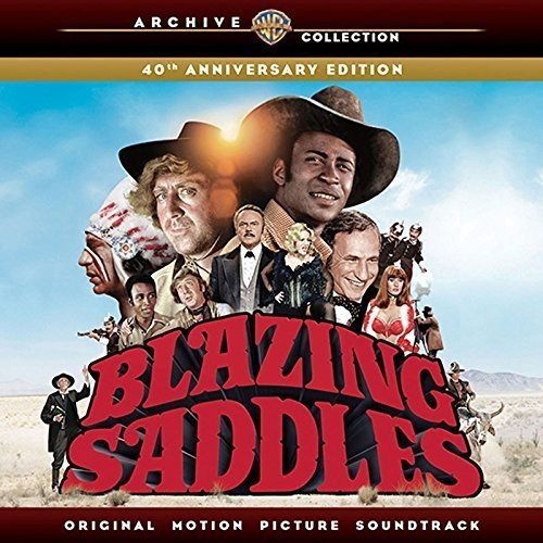 Blazing Saddles: Sillas De Montar Calientes - 40th Anniversary Edition