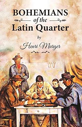 Bohemians of the Latin Quarter illustrated edition (English Edition)
