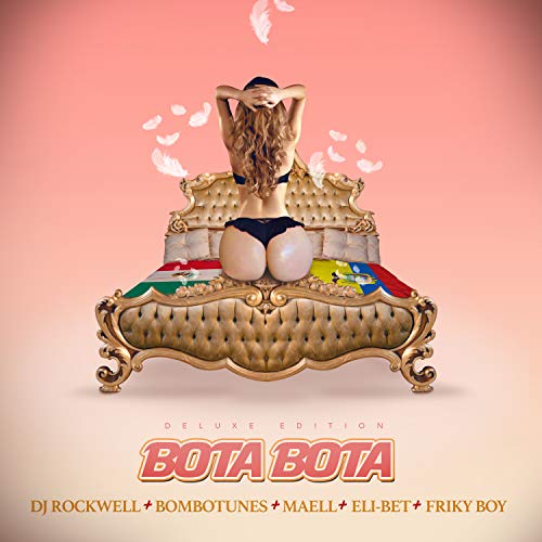 Bota Bota Deluxe Edition (Deluxe Edition) [Explicit]