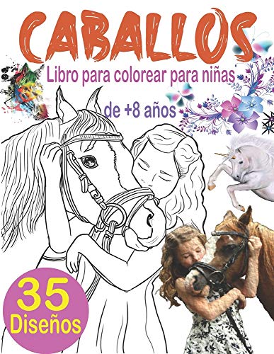 Caballos Libro para Colorear para Niñas de +8 Años: El Maravilloso Mundo de los Caballos, 35 hermosos motivos de caballos para colorear y relajarse, Mandalas Caballos, Unicornios para colorear