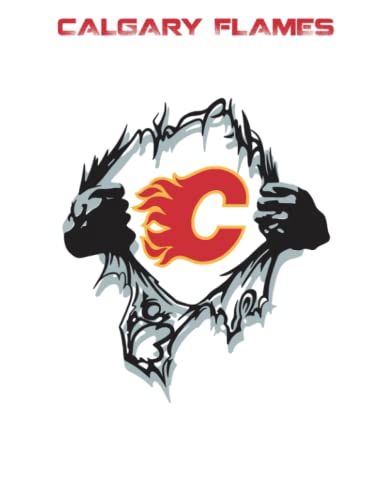 Calgary Flames: Calgary Flames Hero Hockey Notebooks, Logbook, Journal Composition Book Journal 110 Pages 8.5x11 in