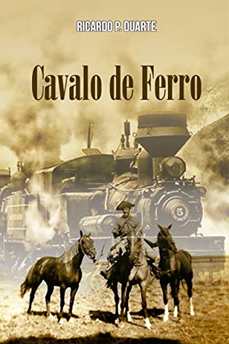 Cavalo de Ferro: Romance Documentário (Portuguese Edition)