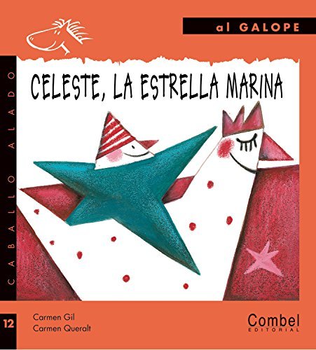 Celeste, la estrella marina (Caballo alado series-Al galope) by Carmen Gil Martinez (2007-04-01)