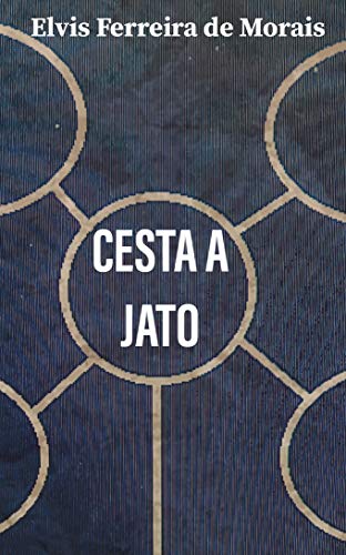 CESTA A JATO (Esportes Criados pelo Escritor Elvis Ferreira de Morais) (Portuguese Edition)