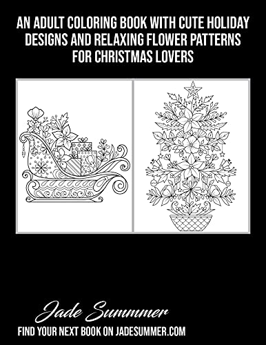 Christmas Flowers: An Adult Coloring Book with Cute Holiday Designs and Relaxing Flower Patterns for Christmas Lovers (Christmas Coloring Books)
