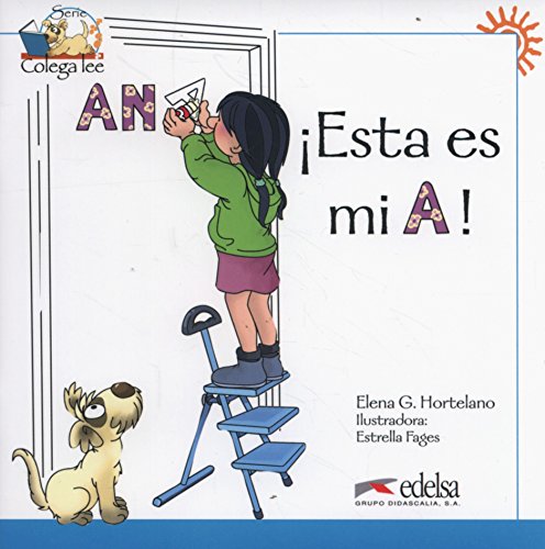 Colega lee 1 - 1 ¡Esta es mi a!: Esta es mi A! (reader level 1) (Lecturas - Niños - Colega lee - Nivel A1)