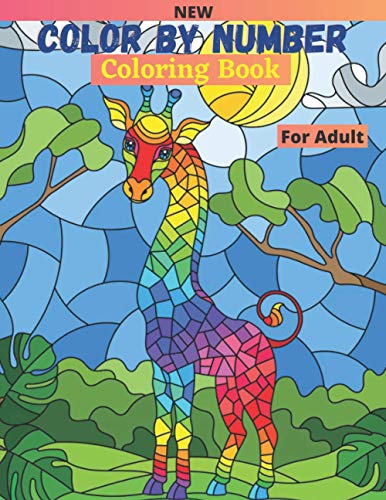 Color By Number Coloring Book For Adult: Large Print Animals, Birds, Flowers , Butterflies and Pretty Patterns ( Color By Number Coloring Book With Senior )