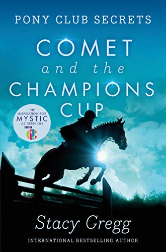 Comet and the Champion’s Cup: Book 5 (Pony Club Secrets)