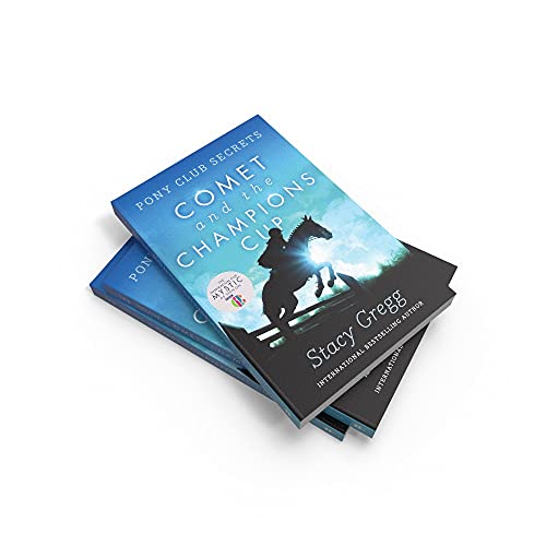 Comet and the Champion’s Cup: Book 5 (Pony Club Secrets)