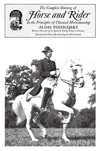 Complete Training of Horse and Rider: In the Principles of Classical Horsemanship