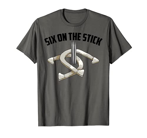 Cool Six On The Stick | Divertido regalo para amantes de la herradura Camiseta
