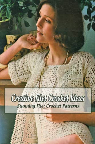 Creative Filet Crochet Ideas: Stunning Filet Crochet Patterns